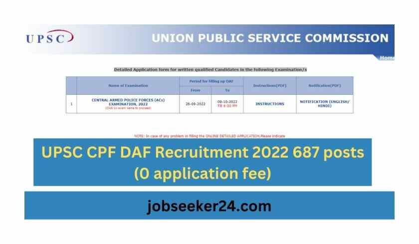 UPSC CPF DAF Recruitment 2022 687 posts (0 application fee)